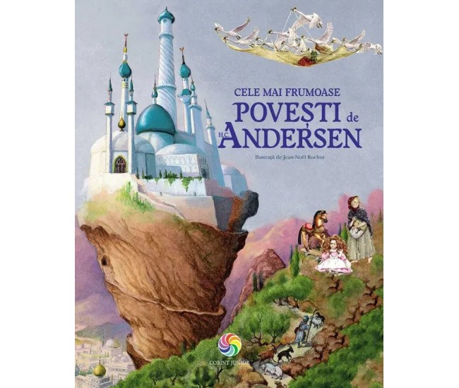 Cele mai frumoase povesti de H. C. Andersen - Hans Christian Andersen Cele mai frumoase povesti de H. C. Andersen - Hans Christian Andersen
