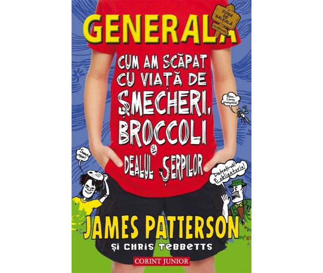 Generala. Cum Am Scapat Cu Viata De Smecheri,   - James Patterson, Chris Tebbetts