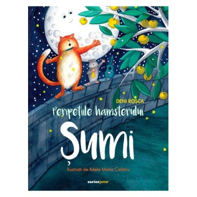 Peripetiile hamsterului Sumi - Deni Rosca