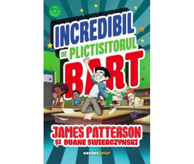 Incredibil De Plictisitorul Bart - James Patterson, Duane Swierczynski Incredibil De Plictisitorul Bart - James Patterson, Duane Swierczynski