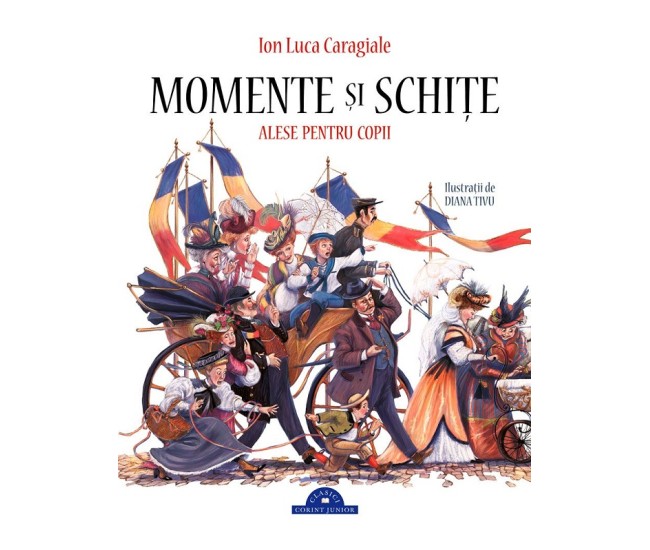 Momente Si Schite Alese Pentru Copii - I.L. Caragiale Momente Si Schite Alese Pentru Copii - I.L. Caragiale
