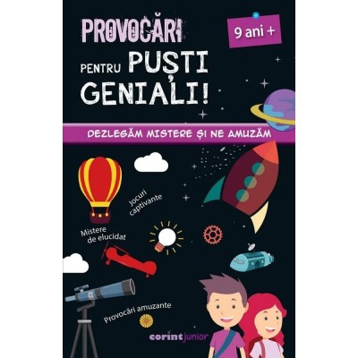 Provocari pentru pusti geniali ,   9 ani - Coline Creton, Remy Leglise