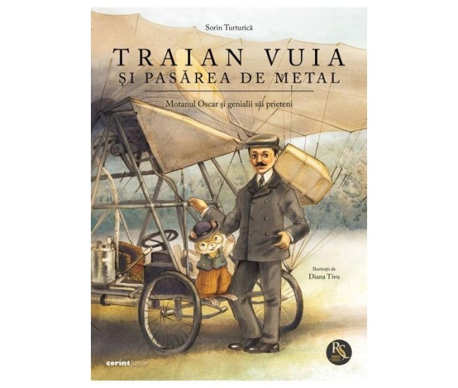 Traian Vuia si pasarea de metal Traian Vuia si pasarea de metal