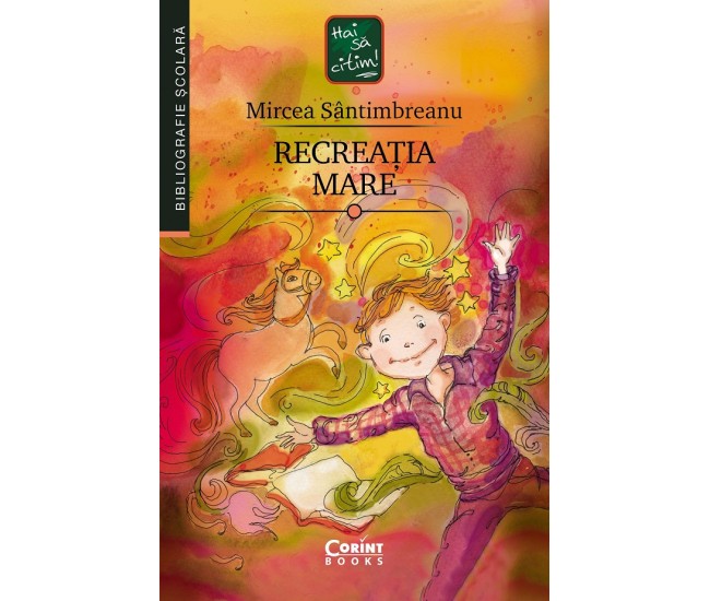 Recreatia Mare - Mircea Santimbreanu Recreatia Mare - Mircea Santimbreanu