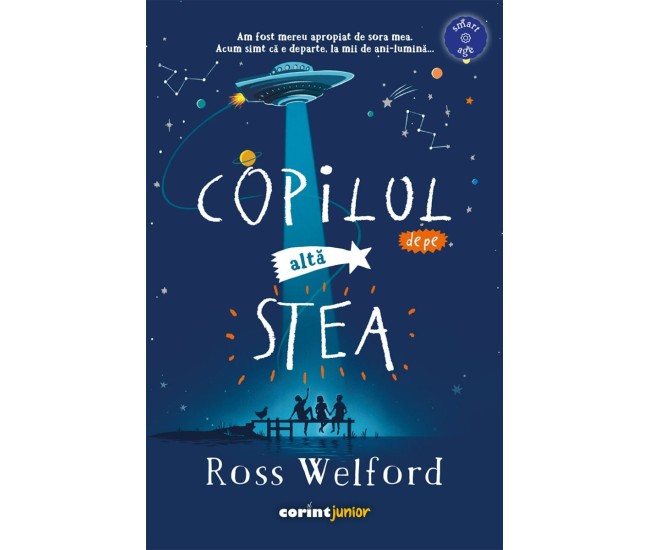 Copilul De Pe Alta Stea - Ross Welford Copilul De Pe Alta Stea - Ross Welford