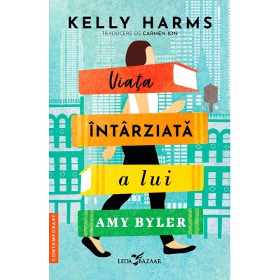 Viata Intarziata A Lui Amy Byler - Kelly Harms