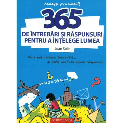 365 de intrebari si raspunsuri pentru a intelege lumea - Joan Sole