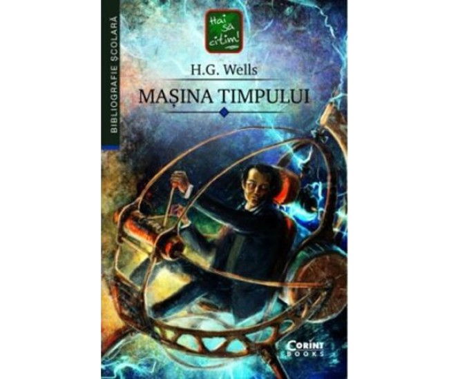 Masina Timpului - H. G. Wells Masina Timpului - H. G. Wells