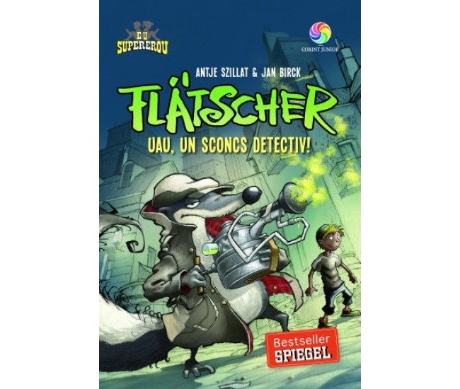 Flatscher. Uau, Un Sconcs Detectiv! - Antje Szillat Jan Birck Flatscher. Uau, Un Sconcs Detectiv! - Antje Szillat Jan Birck