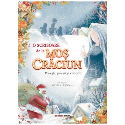 O scrisoare de la Mos Craciun. Povesti, poezii si colinde O scrisoare de la Mos Craciun. Povesti, poezii si colinde