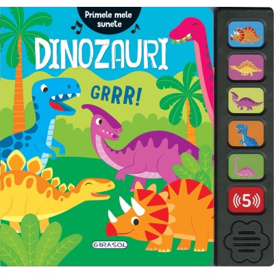 Primele mele sunete - Dinozauri Primele mele sunete - Dinozauri