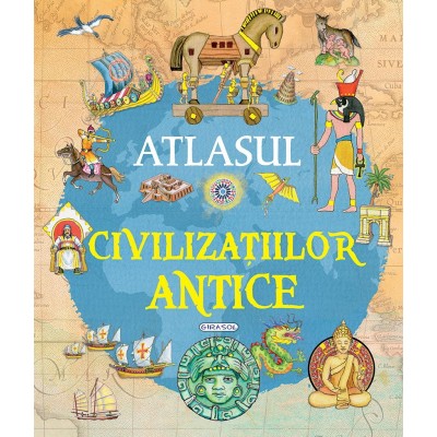 Atlasul civilizatiilor antice