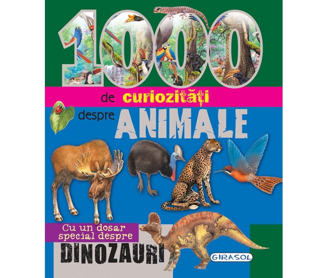 1000 de curiozitati despre animale 1000 de curiozitati despre animale