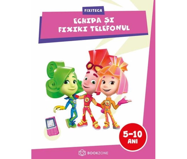 Fixiteca - Echipa si Fixiki Telefonul Fixiteca - Echipa si Fixiki Telefonul